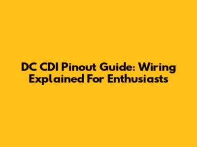 DC CDI Pinout Guide: Wiring Explained For Enthusiasts
