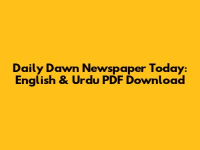 Daily Dawn Newspaper Today: English & Urdu PDF Download