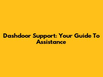 Dashdoor Support: Your Guide To Assistance