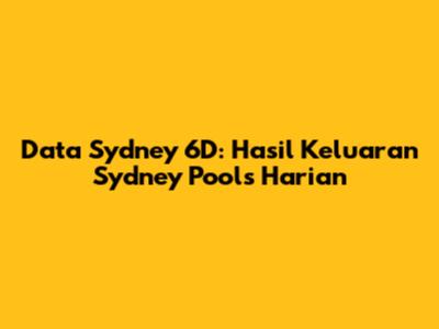 Data Sydney 6D: Hasil Keluaran Sydney Pools Harian