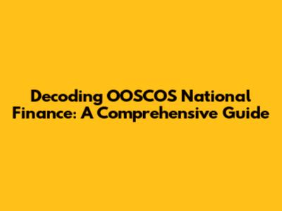 Decoding OOSCOS National Finance: A Comprehensive Guide