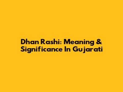 Dhan Rashi: Meaning & Significance In Gujarati