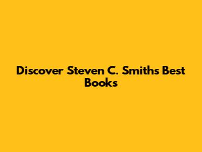 Discover Steven C. Smith's Best Books