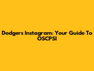 Dodgers Instagram: Your Guide To OSCPSI