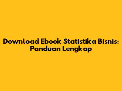 Download Ebook Statistika Bisnis: Panduan Lengkap