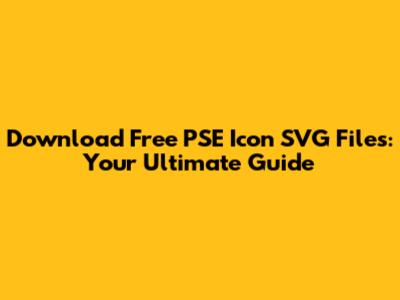 Download Free PSE Icon SVG Files: Your Ultimate Guide