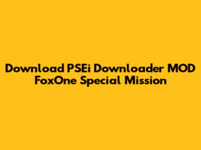 Download PSEi Downloader MOD FoxOne Special Mission