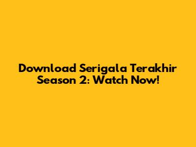 Download Serigala Terakhir Season 2: Watch Now!