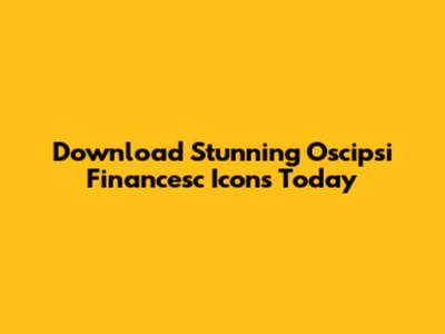 Download Stunning Oscipsi Financesc Icons Today