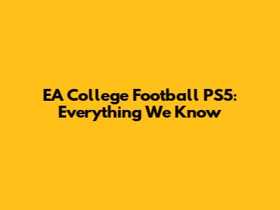 EA College Football PS5: Everything We Know