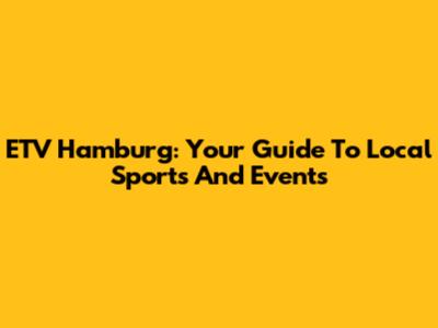 ETV Hamburg: Your Guide To Local Sports And Events