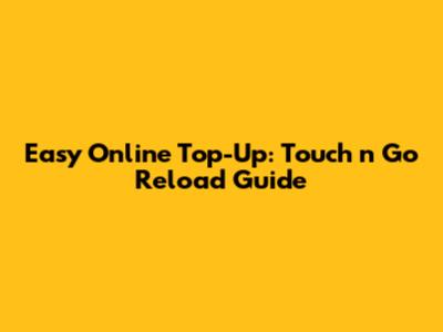 Easy Online Top-Up: Touch 'n Go Reload Guide