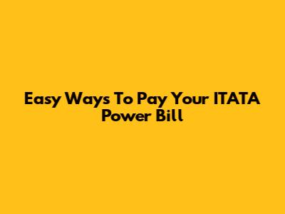 Easy Ways To Pay Your ITATA Power Bill