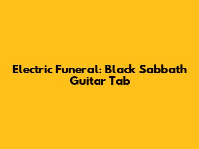 Electric Funeral: Black Sabbath Guitar Tab