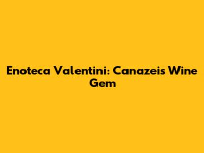 Enoteca Valentini: Canazei's Wine Gem