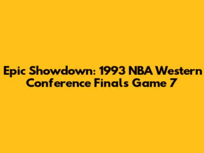 Epic Showdown: 1993 NBA Western Conference Finals Game 7