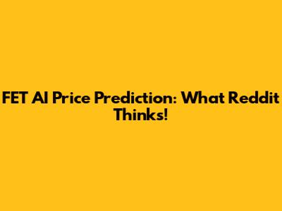FET AI Price Prediction: What Reddit Thinks!
