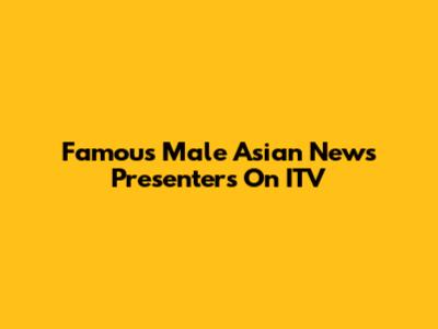 Famous Male Asian News Presenters On ITV