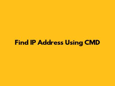 Find IP Address Using CMD