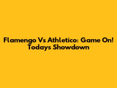 Flamengo Vs Athletico: Game On! Today's Showdown
