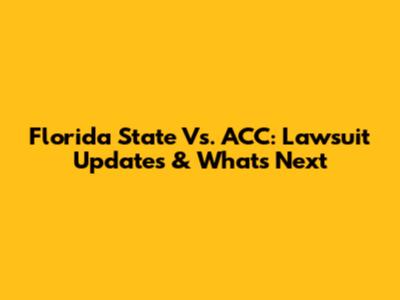 Florida State Vs. ACC: Lawsuit Updates & What's Next