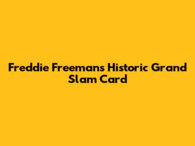 Freddie Freeman's Historic Grand Slam Card