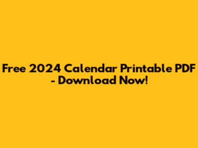 Free 2024 Calendar Printable PDF - Download Now!