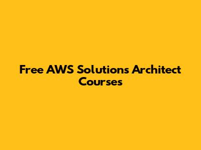 Free AWS Solutions Architect Courses