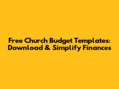 Free Church Budget Templates: Download & Simplify Finances