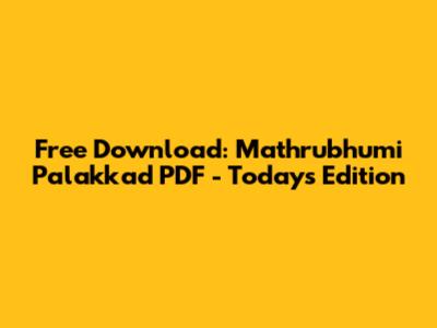 Free Download: Mathrubhumi Palakkad PDF - Today's Edition