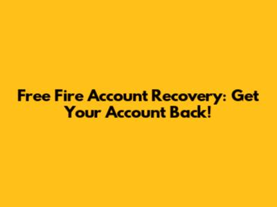 Free Fire Account Recovery: Get Your Account Back!