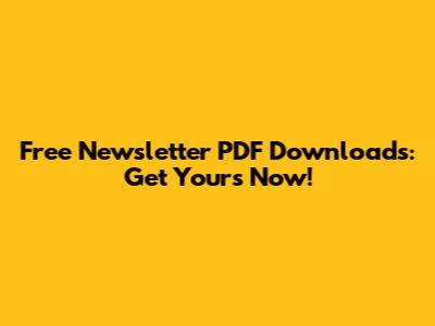 Free Newsletter PDF Downloads: Get Yours Now!