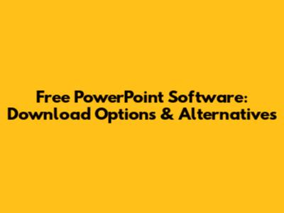 Free PowerPoint Software: Download Options & Alternatives