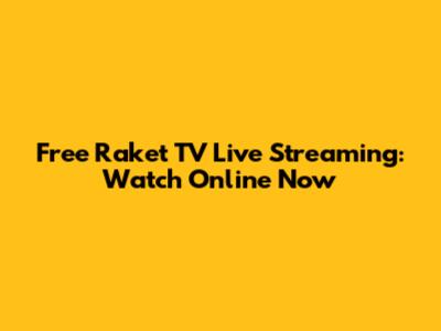Free Raket TV Live Streaming: Watch Online Now
