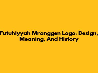 Futuhiyyah Mranggen Logo: Design, Meaning, And History