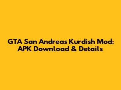 GTA San Andreas Kurdish Mod: APK Download & Details