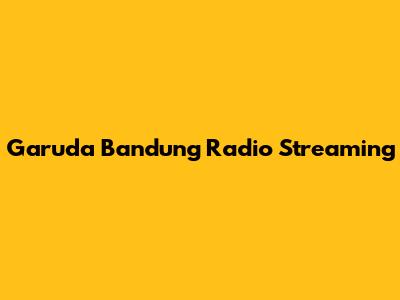 Garuda Bandung Radio Streaming
