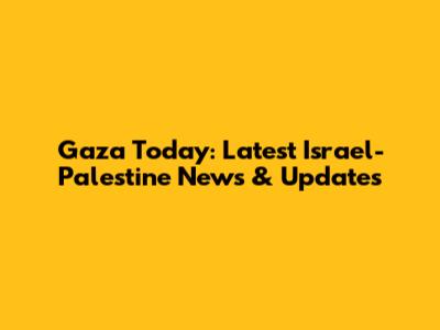 Gaza Today: Latest Israel-Palestine News & Updates
