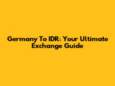 Germany To IDR: Your Ultimate Exchange Guide