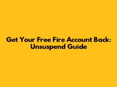 Get Your Free Fire Account Back: Unsuspend Guide