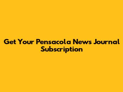 Get Your Pensacola News Journal Subscription