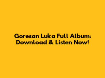 Goresan Luka Full Album: Download & Listen Now!