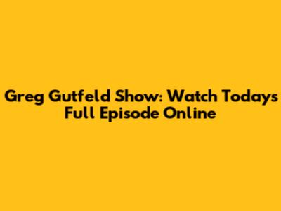 Greg Gutfeld Show: Watch Today's Full Episode Online