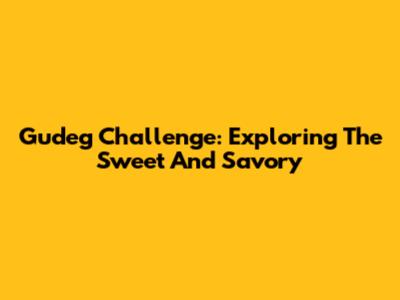 Gudeg Challenge: Exploring The Sweet And Savory
