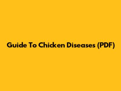 Guide To Chicken Diseases (PDF)