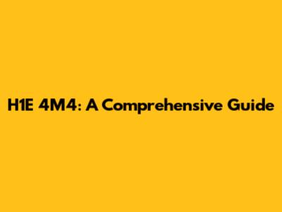 H1E 4M4: A Comprehensive Guide