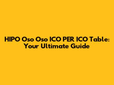 HIPO Oso Oso ICO PER ICO Table: Your Ultimate Guide