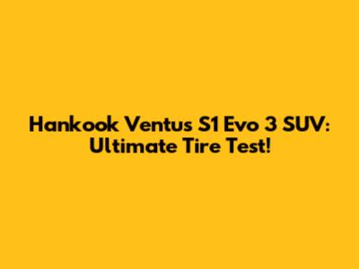 Hankook Ventus S1 Evo 3 SUV: Ultimate Tire Test!