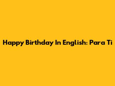 Happy Birthday In English: Para Ti