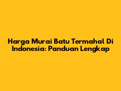 Harga Murai Batu Termahal Di Indonesia: Panduan Lengkap